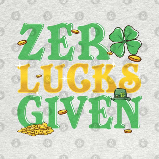 Zero Lucks Given St Patricks Day Lucky Irish by E